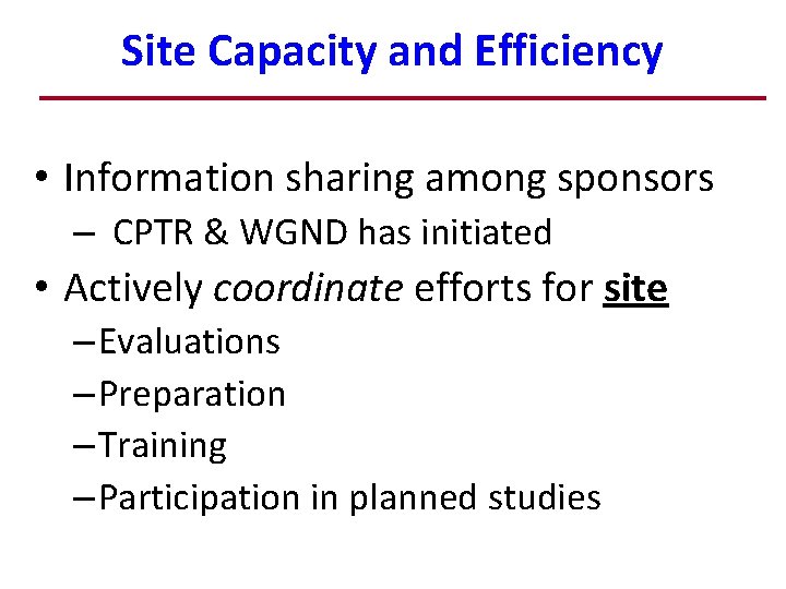 Site Capacity and Efficiency • Information sharing among sponsors – CPTR & WGND has