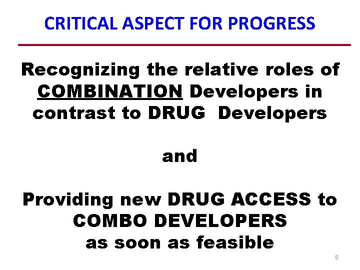 CRITICAL ASPECT FOR PROGRESS Recognizing the relative roles of COMBINATION Developers in contrast to