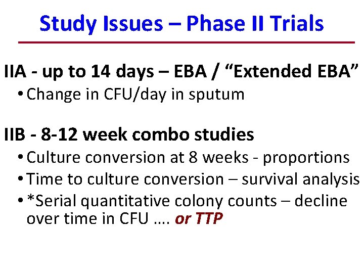 Study Issues – Phase II Trials IIA - up to 14 days – EBA