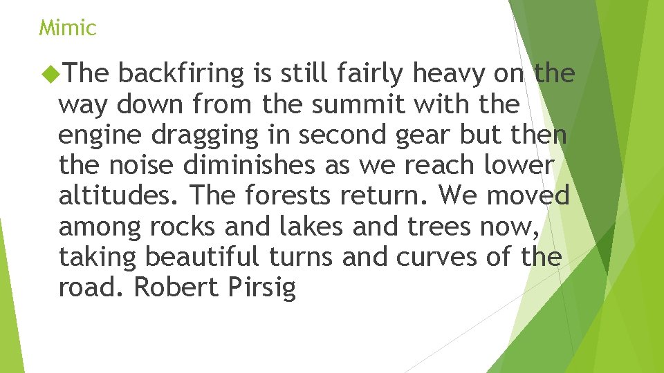 Mimic The backfiring is still fairly heavy on the way down from the summit