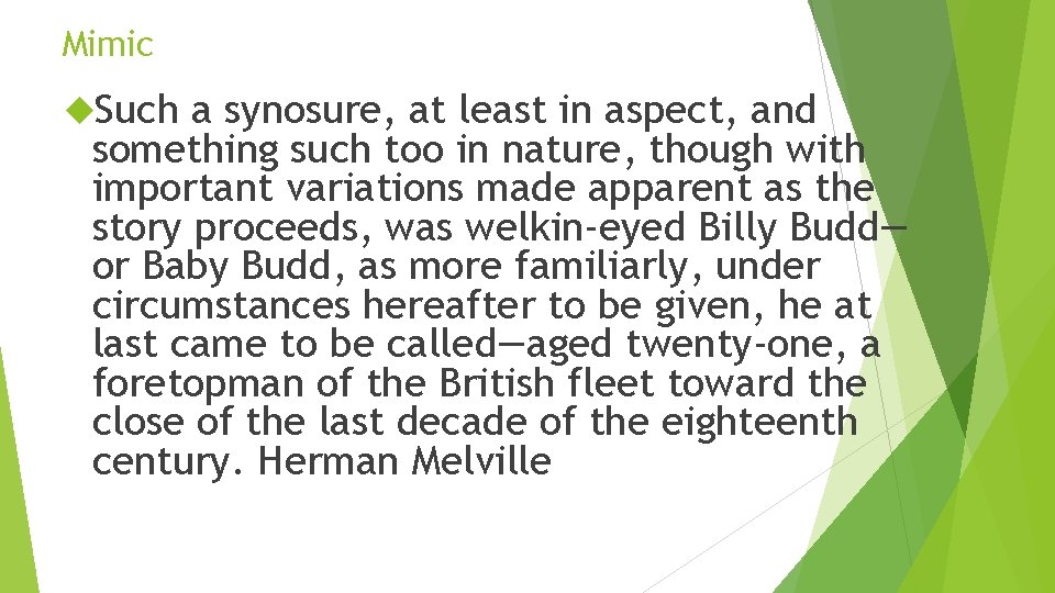 Mimic Such a synosure, at least in aspect, and something such too in nature,