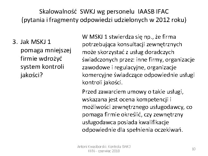 Skalowalność SWKJ wg personelu IAASB IFAC (pytania i fragmenty odpowiedzi udzielonych w 2012 roku)