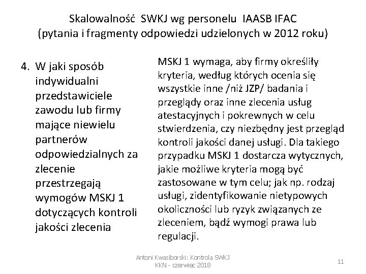 Skalowalność SWKJ wg personelu IAASB IFAC (pytania i fragmenty odpowiedzi udzielonych w 2012 roku)