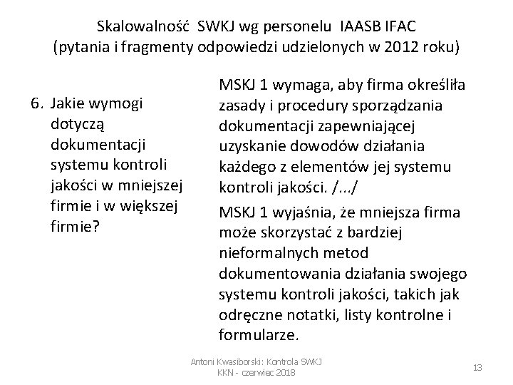 Skalowalność SWKJ wg personelu IAASB IFAC (pytania i fragmenty odpowiedzi udzielonych w 2012 roku)