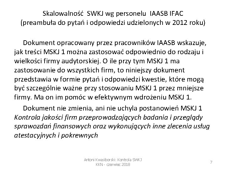 Skalowalność SWKJ wg personelu IAASB IFAC (preambuła do pytań i odpowiedzi udzielonych w 2012