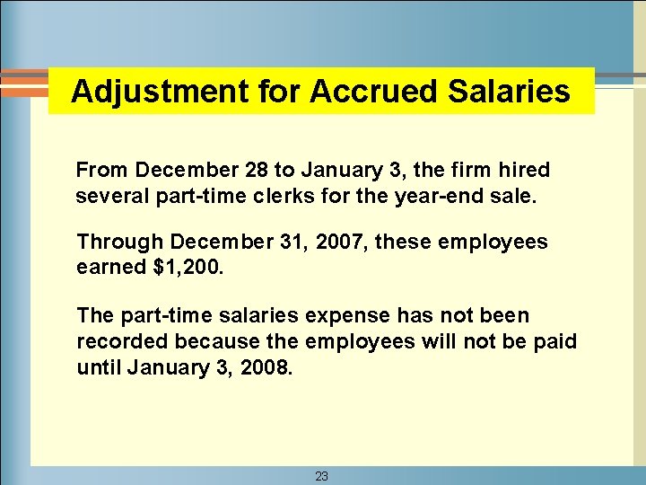 Adjustment for Accrued Salaries From December 28 to January 3, the firm hired several