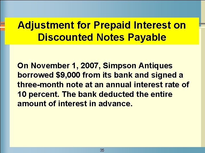 Adjustment for Prepaid Interest on Discounted Notes Payable On November 1, 2007, Simpson Antiques