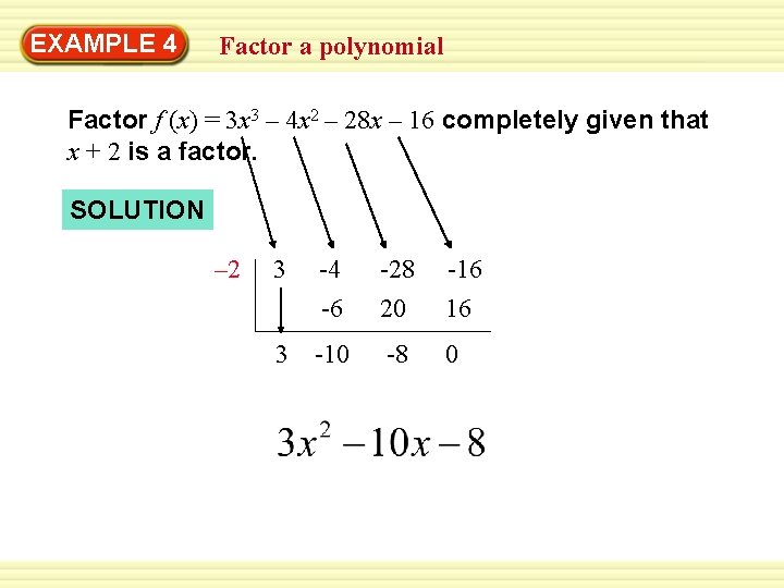 EXAMPLE 4 Factor a polynomial Factor f (x) = 3 x 3 – 4