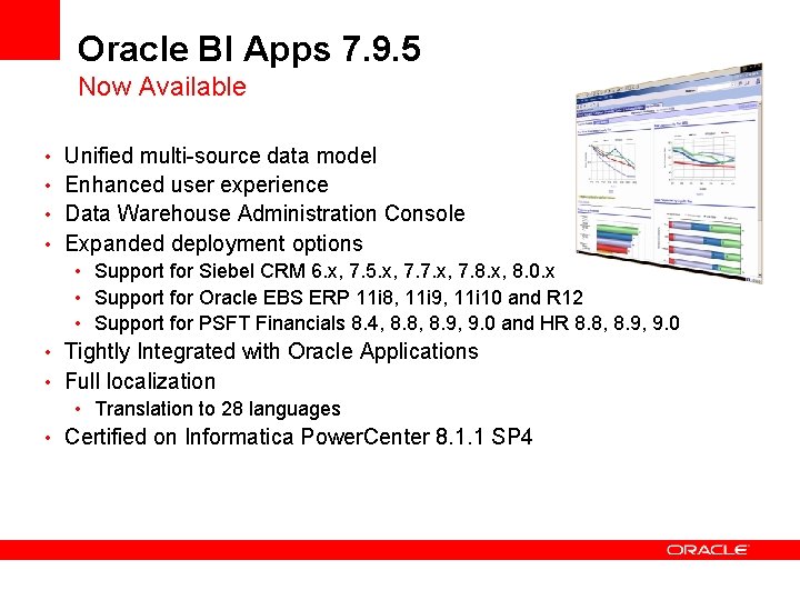 Oracle BI Apps 7. 9. 5 Now Available • Unified multi-source data model •