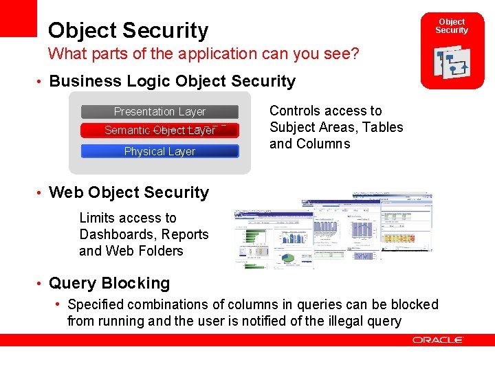 Object Security What parts of the application can you see? • Business Logic Object