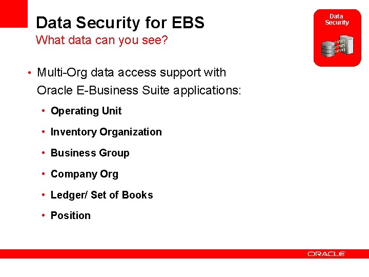 Data Security for EBS What data can you see? • Multi-Org data access support