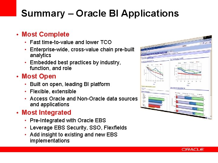 Summary – Oracle BI Applications • Most Complete • Fast time-to-value and lower TCO