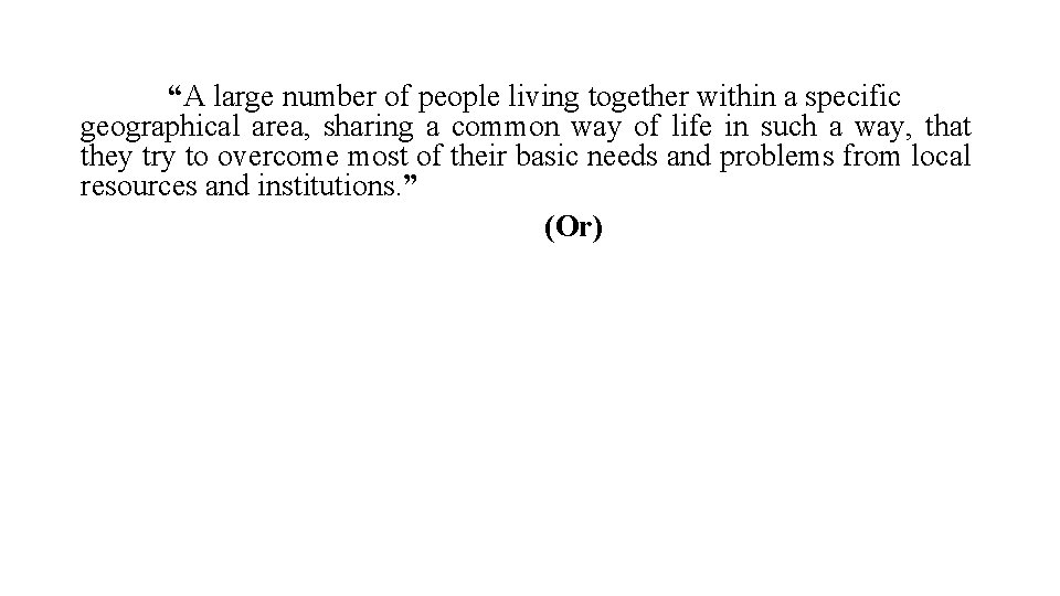 “A large number of people living together within a specific geographical area, sharing a