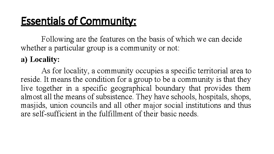 Essentials of Community: Following are the features on the basis of which we can