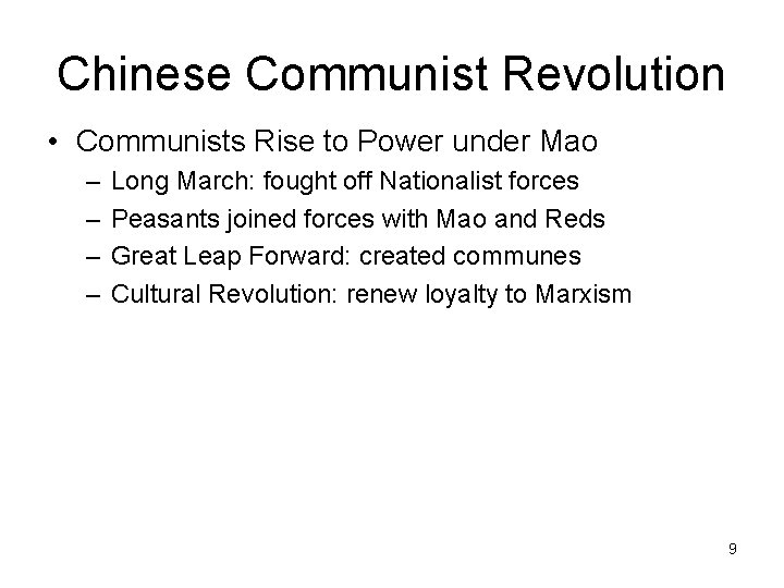 Chinese Communist Revolution • Communists Rise to Power under Mao – – Long March: