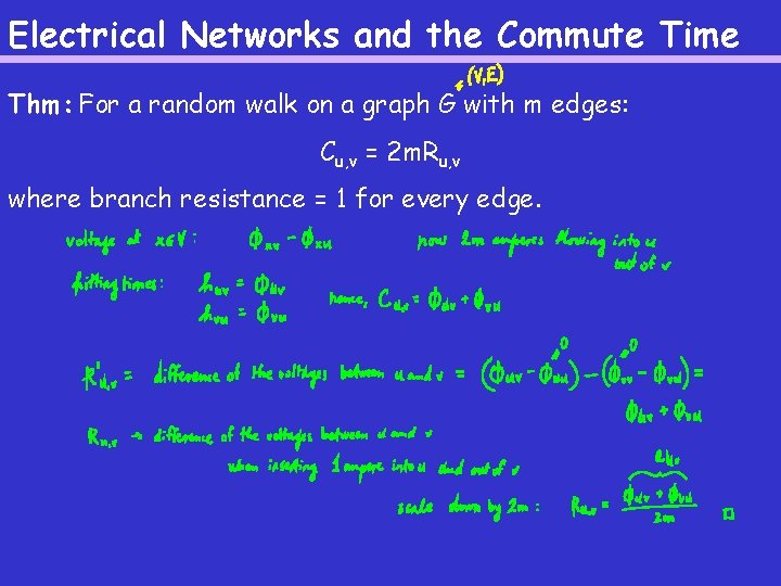 Electrical Networks and the Commute Time Thm: For a random walk on a graph