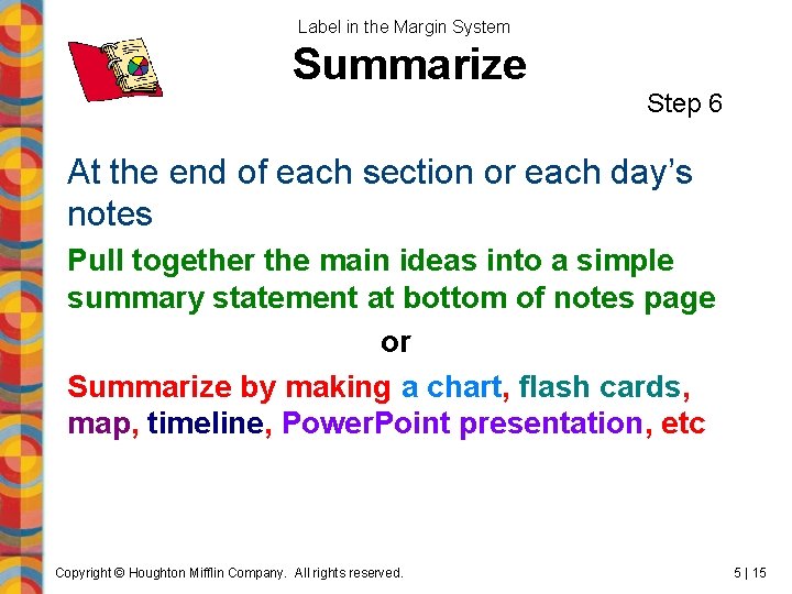 Label in the Margin System Summarize Step 6 At the end of each section