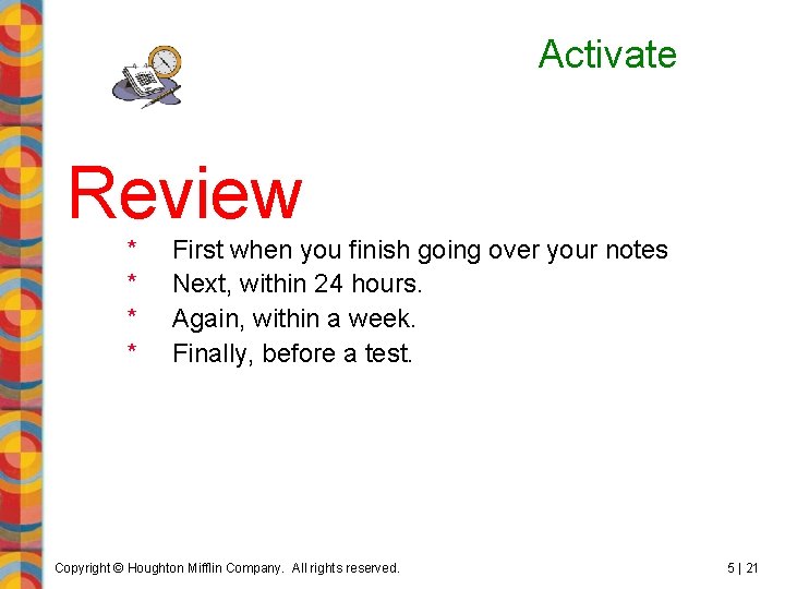 Activate Review * * First when you finish going over your notes Next, within