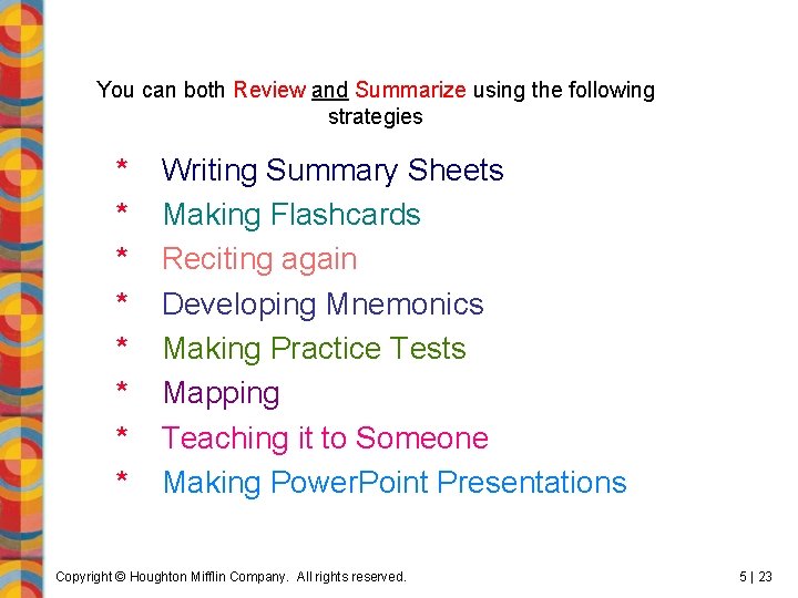 You can both Review and Summarize using the following strategies * * * *