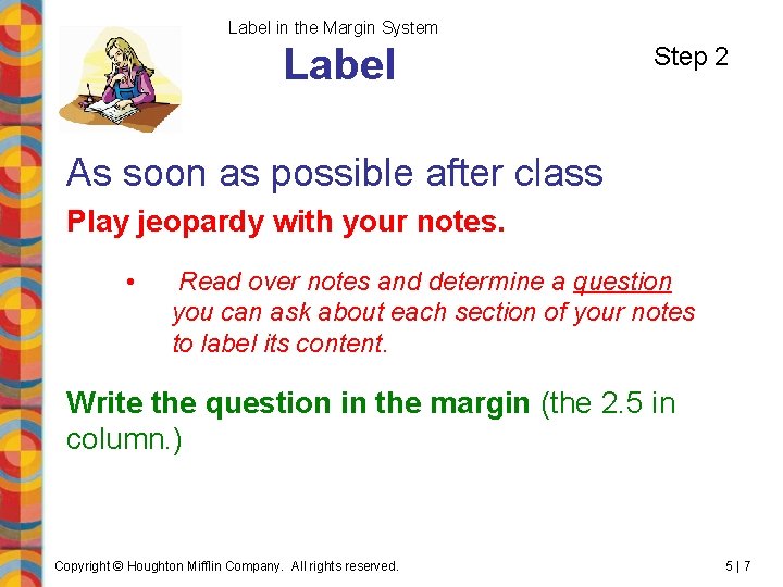 Label in the Margin System Label Step 2 As soon as possible after class
