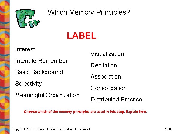 Which Memory Principles? LABEL Interest Intent to Remember Basic Background Selectivity Meaningful Organization Visualization