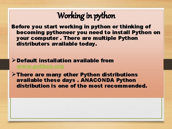Working in python Before you start working in python or thinking of becoming pythoneer