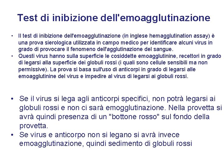 Test di inibizione dell'emoagglutinazione • Il test di inibizione dell'emoagglutinazione (in inglese hemagglutination assay)