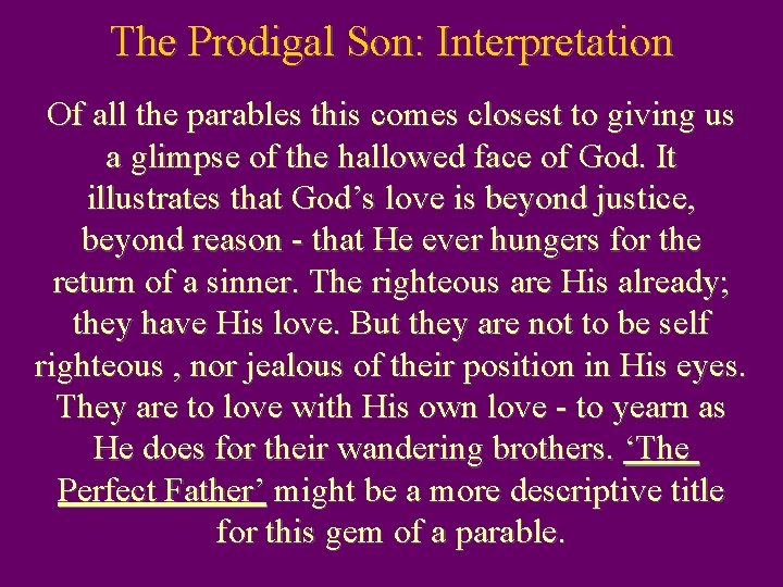 The Prodigal Son: Interpretation Of all the parables this comes closest to giving us