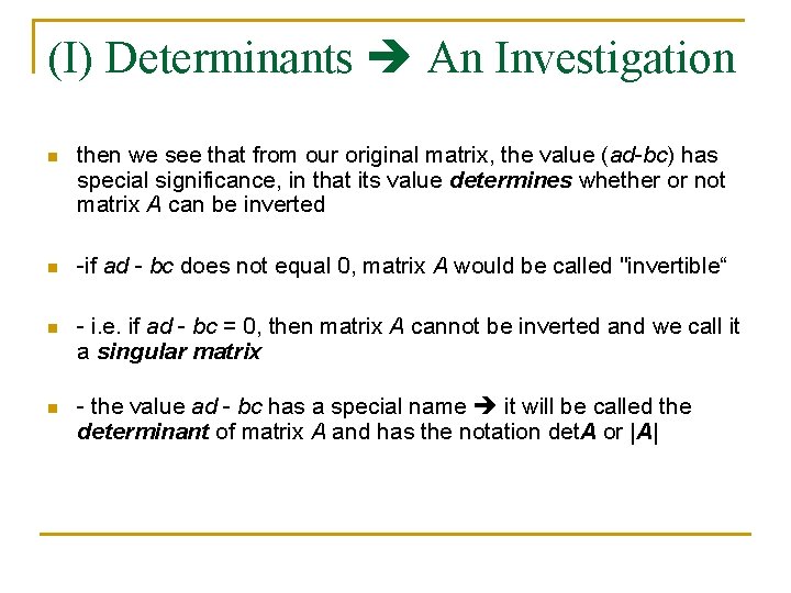 (I) Determinants An Investigation n then we see that from our original matrix, the