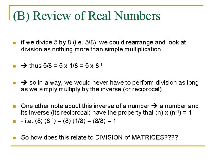 (B) Review of Real Numbers n if we divide 5 by 8 (i. e.