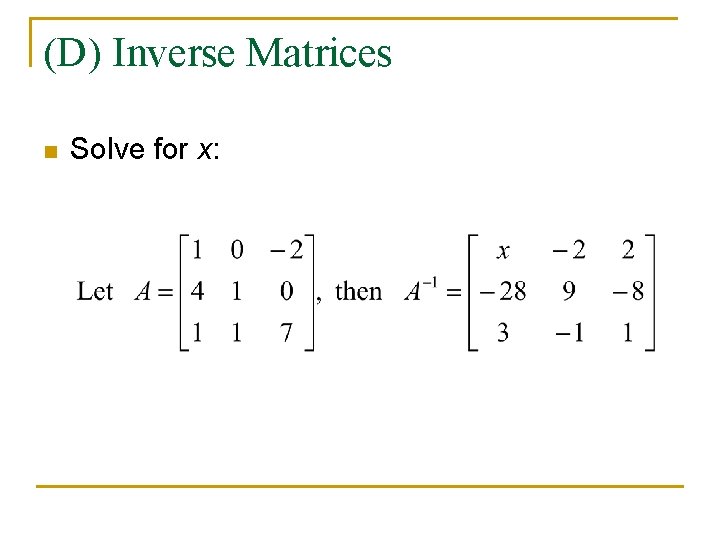 (D) Inverse Matrices n Solve for x: 