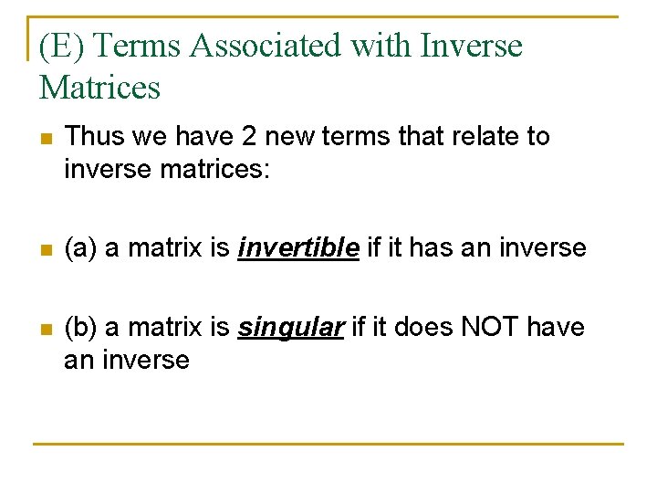 (E) Terms Associated with Inverse Matrices n Thus we have 2 new terms that