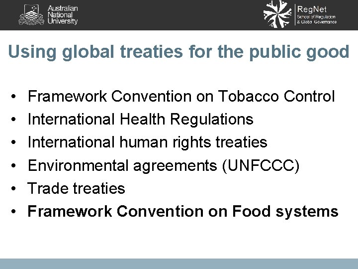 Using global treaties for the public good • • • Framework Convention on Tobacco