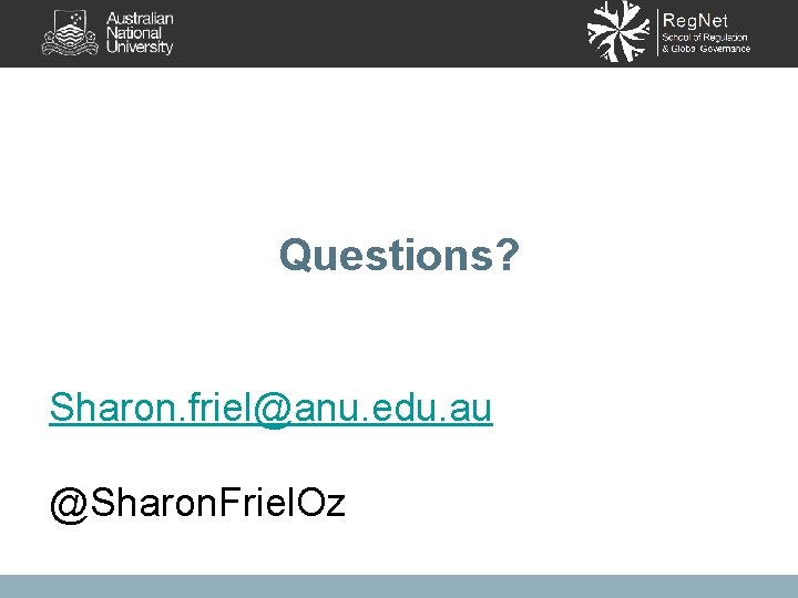 Questions? Sharon. friel@anu. edu. au @Sharon. Friel. Oz 