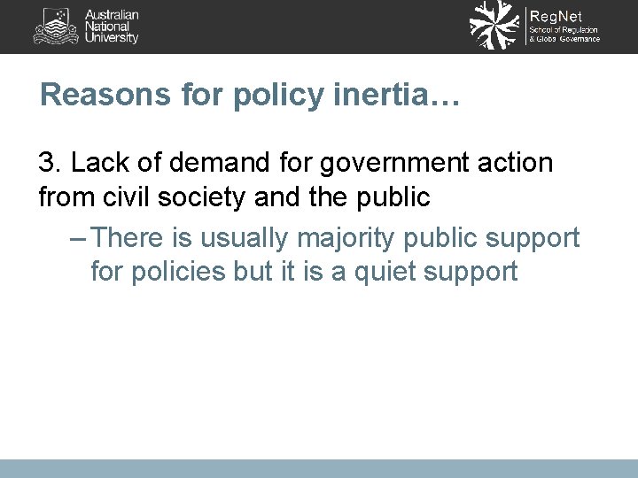 Reasons for policy inertia… 3. Lack of demand for government action from civil society