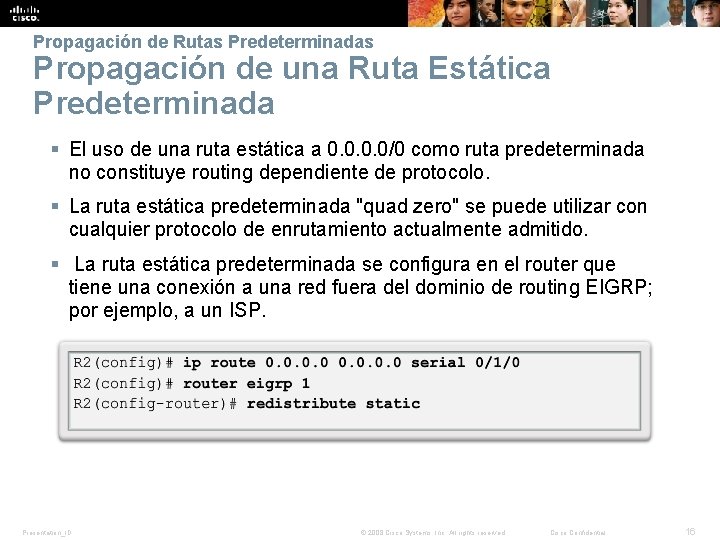 Propagación de Rutas Predeterminadas Propagación de una Ruta Estática Predeterminada § El uso de
