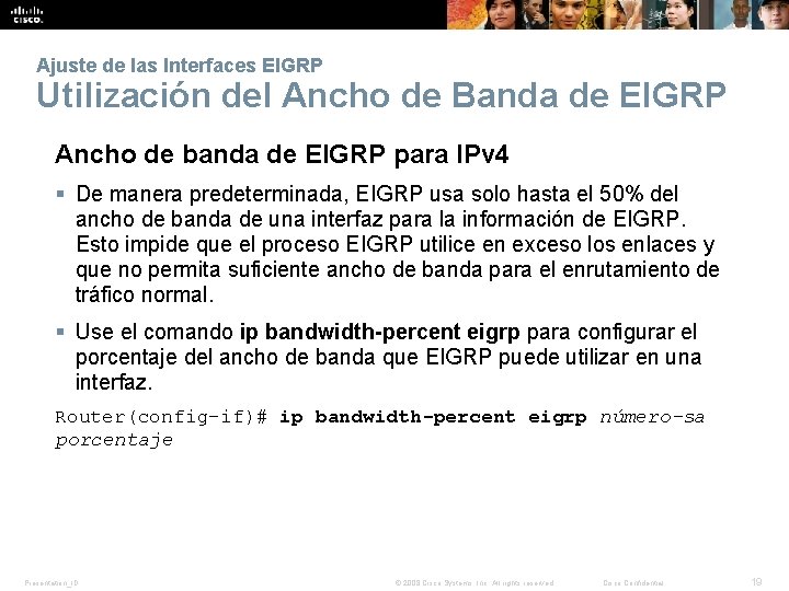 Ajuste de las Interfaces EIGRP Utilización del Ancho de Banda de EIGRP Ancho de