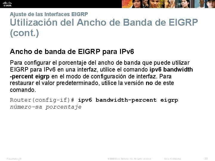 Ajuste de las Interfaces EIGRP Utilización del Ancho de Banda de EIGRP (cont. )