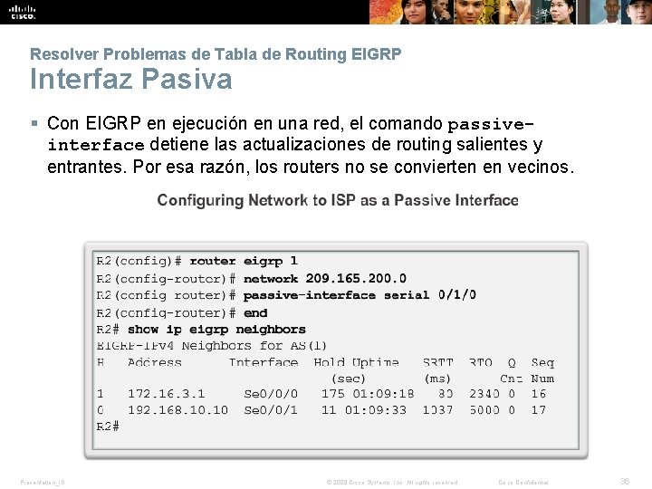Resolver Problemas de Tabla de Routing EIGRP Interfaz Pasiva § Con EIGRP en ejecución