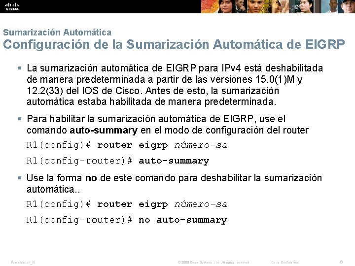 Sumarización Automática Configuración de la Sumarización Automática de EIGRP § La sumarización automática de