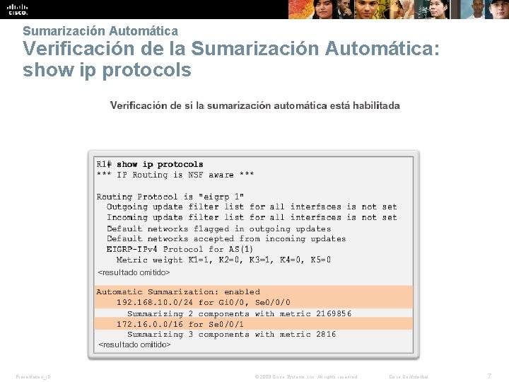 Sumarización Automática Verificación de la Sumarización Automática: show ip protocols Presentation_ID © 2008 Cisco