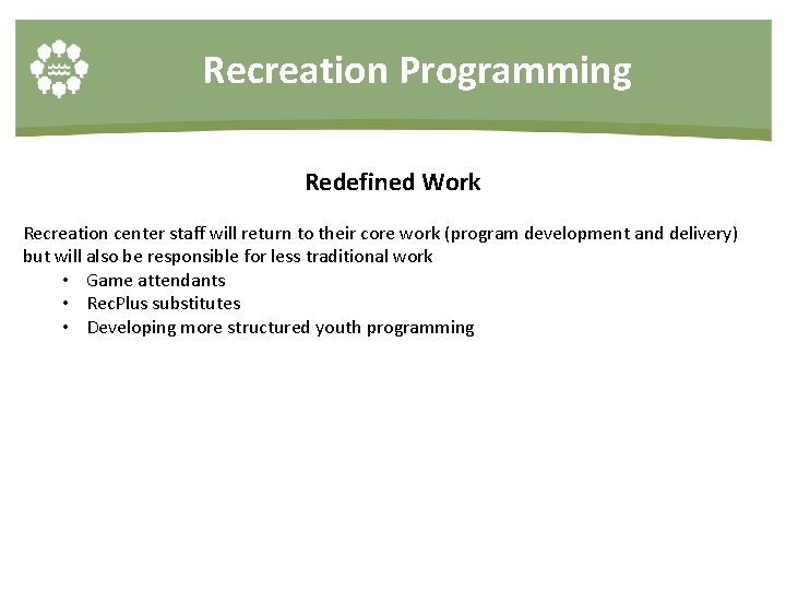 Recreation Programming Redefined Work Recreation center staff will return to their core work (program