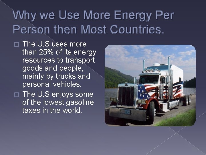 Why we Use More Energy Person then Most Countries. The U. S uses more