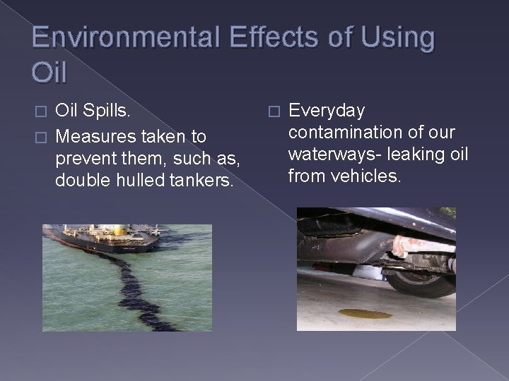 Environmental Effects of Using Oil Spills. � Measures taken to prevent them, such as,