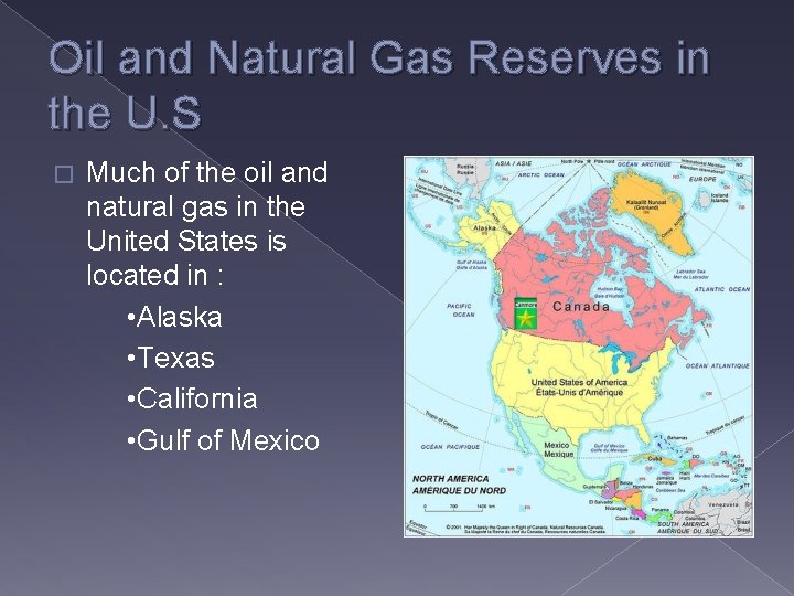 Oil and Natural Gas Reserves in the U. S � Much of the oil