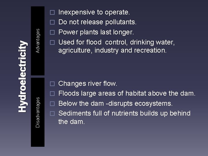 Inexpensive to operate. � Do not release pollutants. � Power plants last longer. �