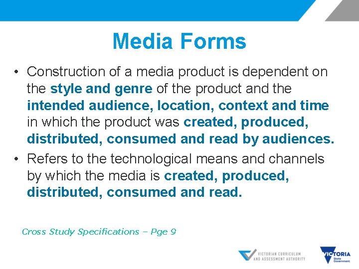 Media Forms • Construction of a media product is dependent on the style and