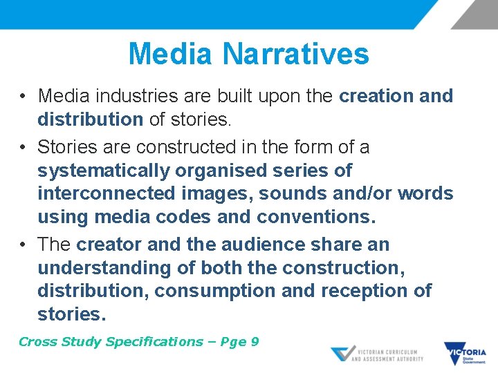 Media Narratives • Media industries are built upon the creation and distribution of stories.