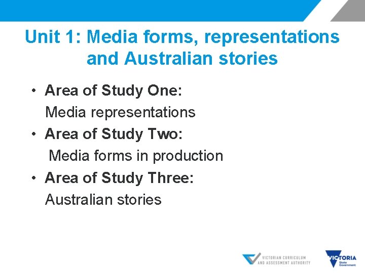 Unit 1: Media forms, representations and Australian stories • Area of Study One: Media