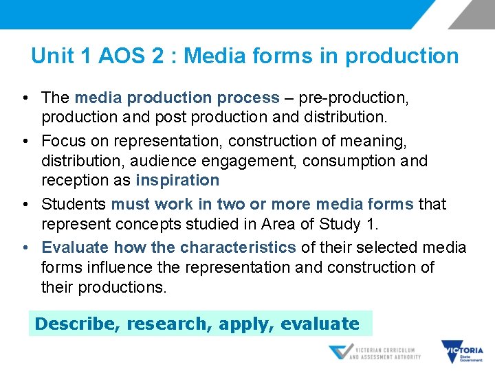 Unit 1 AOS 2 : Media forms in production • The media production process